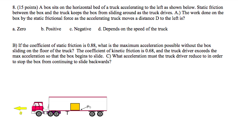 8 15 Points A Box Sits On The Horizontal Bed Of A Truck Accelerating To The Left As Shown Below Static Friction Betw 1