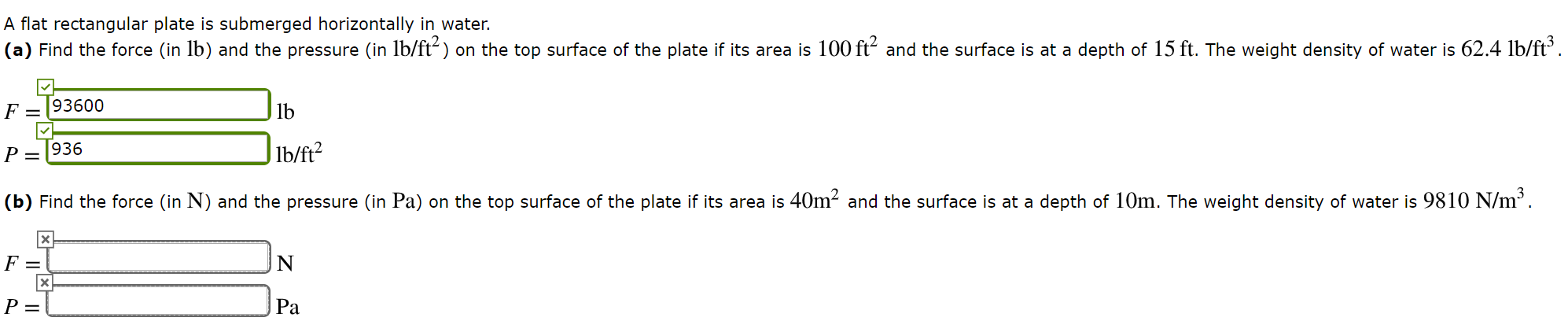 A Flat Rectangular Plate Is Submerged Horizontally In Water A Find The Force In Lb And The Pressure In Lb Ft On 1