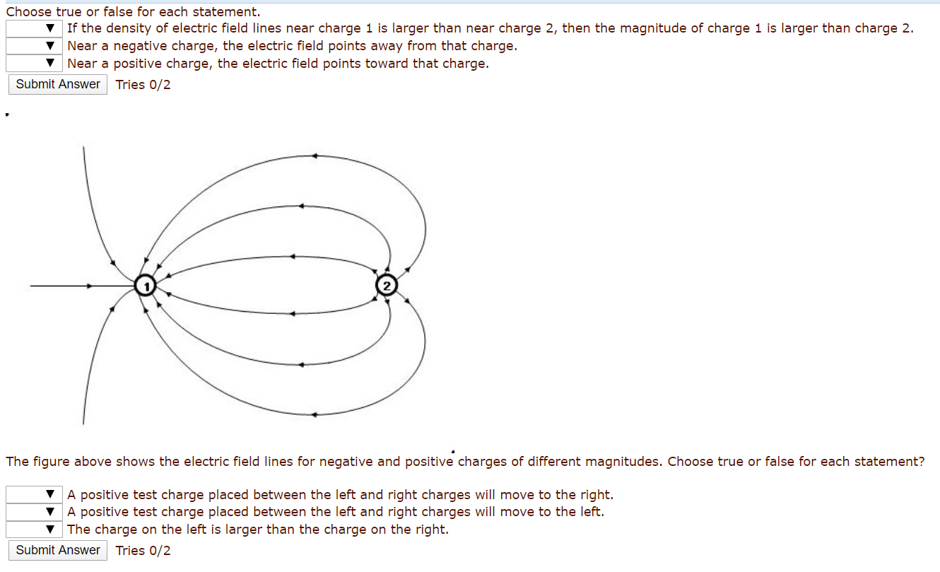 Choose True Or False For Each Statement V If The Density Of Electric Field Lines Near Charge 1 Is Larger Than Near Char 1