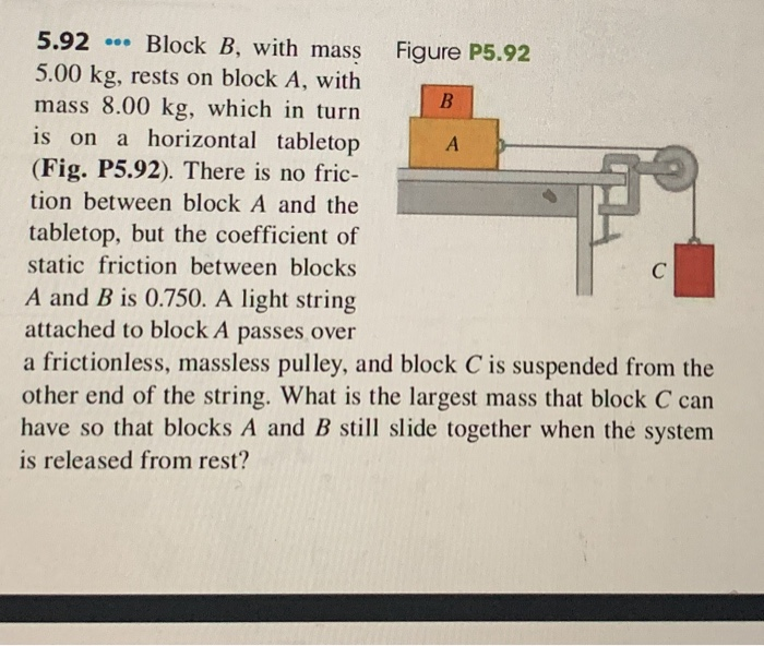 5 92 Block B With Mass Figure P5 92 5 00 Kg Rests On Block A With Mass 8 00 Kg Which In Turn Is On A Horizontal 1