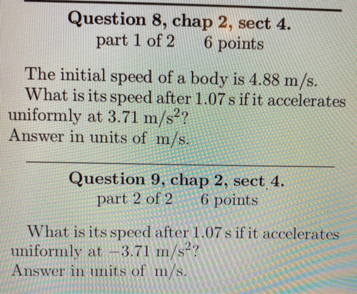 Question 8 Chap 2 Sect 4 Part 1 Of 2 6 Points The Initial Speed Of A Body Is 4 88 M S What Is Its Speed After 1 07 S 1