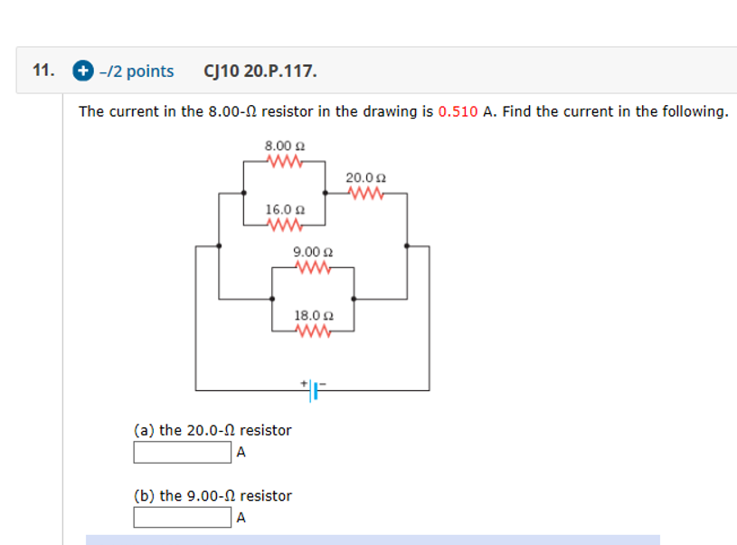 11 12 Points Cj10 20 P 117 The Current In The 8 00 12 Resistor In The Drawing Is 0 510 A Find The Current In The Fo 1