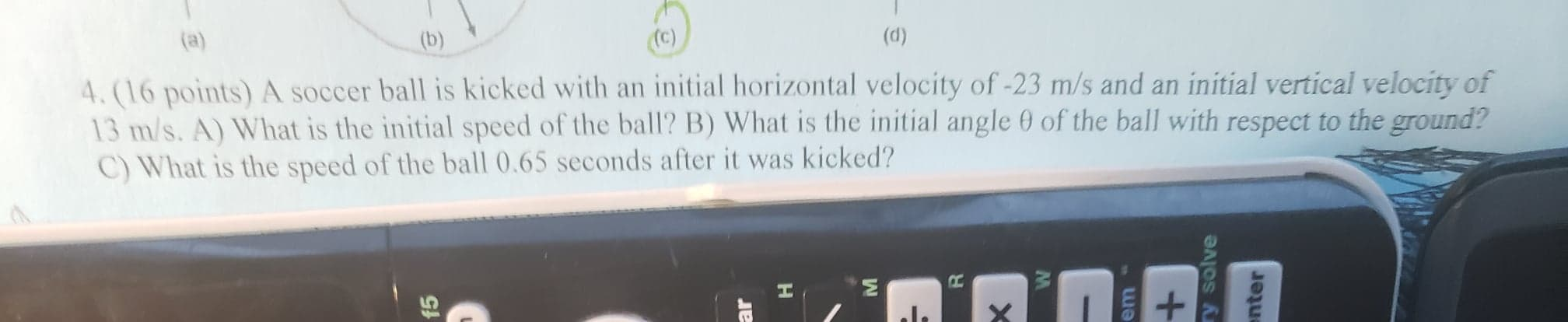 D 4 16 Points A Soccer Ball Is Kicked With An Initial Horizontal Velocity Of 23 M S And An Initial Vertical Velocit 1