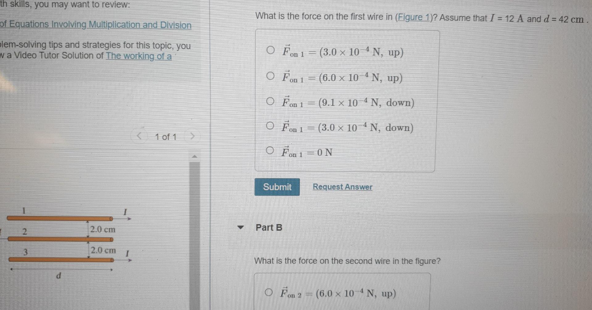 Th Skills You May Want To Review What Is The Force On The First Wire In Figure 1 Assume That I 12 A And D 42 Cm 1