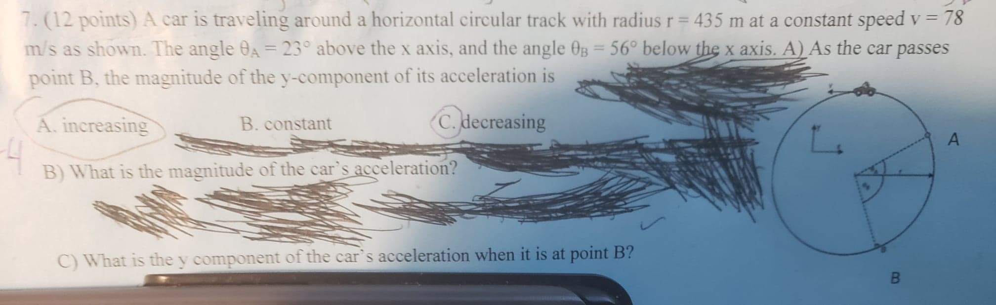 7 12 Points A Car Is Traveling Around A Horizontal Circular Track With Radius R 435 M At A Constant Speed Y 78 M S 1