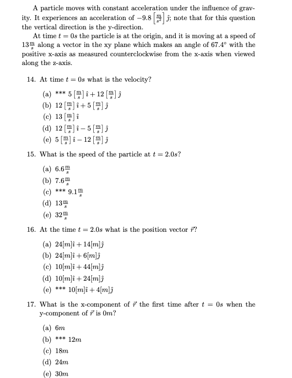 A Particle Moves With Constant Acceleration Under The Influence Of Grav Ity It Experiences An Acceleration Of 9 82 S 1