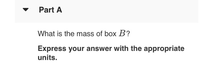 Boxes A And B Are Connected To Each End Of A Light Vertical Rope As Shown In The Following Figure A Constant Upward Fo 3