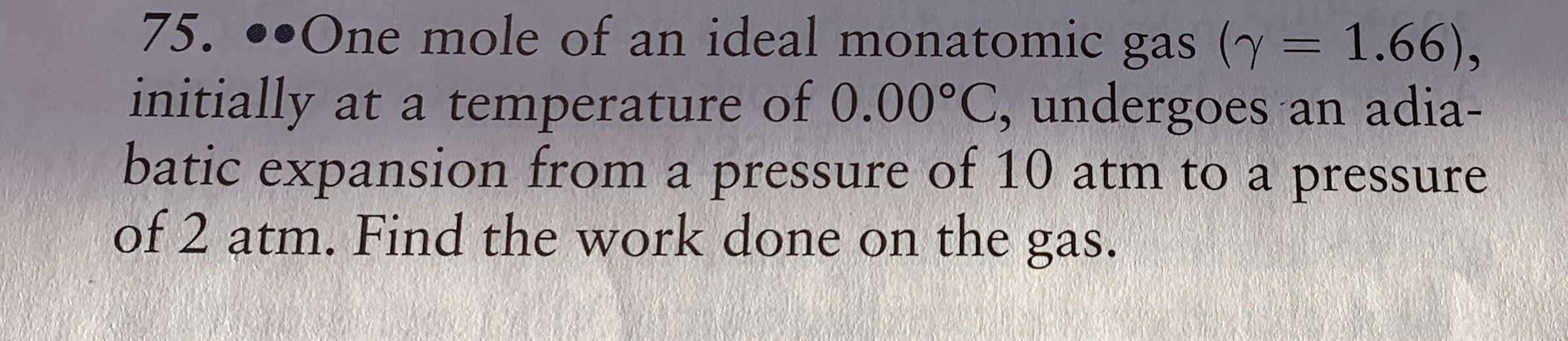 75 One Mole Of An Ideal Monatomic Gas Y 1 66 Initially At A Temperature Of 0 00 C Undergoes An Adia Batic Expans 1