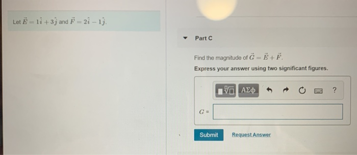Let E Li 3j And F 2i 13 Part C Find The Magnitude Of G Express Your Answer Using Two Significant Figures Aedo 1