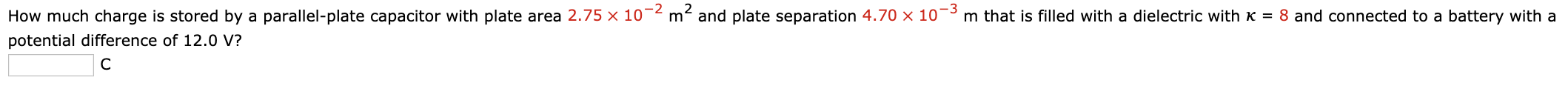 M That Is Filled With A Dielectric With K 8 And Connected To A Battery With A How Much Charge Is Stored By A Parallel 1