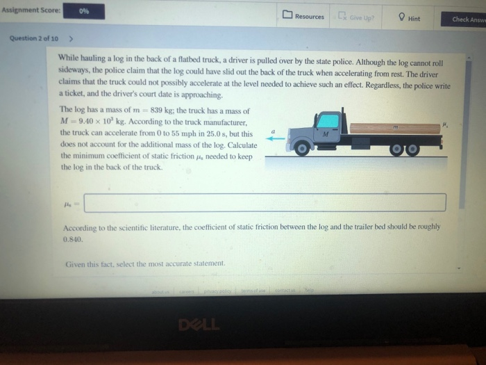 Assignment Score 0 Resources D Give Up Hint Check Answe Question 2 Of 10 While Hauling A Log In The Back Of A Flatb 1