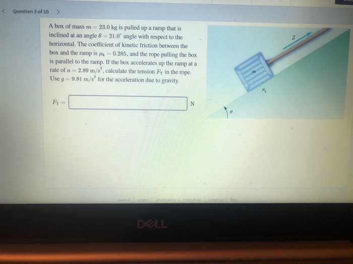 Question 3 Of 10 A Box Of Mass M 23 0 Kg Is Pulled Up A Ramp That Is Inclined At An Angle 8 21 0 Angle With Respe 1