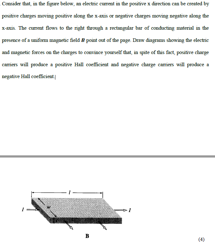 Consider That In The Figure Below An Electric Current In The Positive X Direction Can Be Created By Positive Charges Mo 1