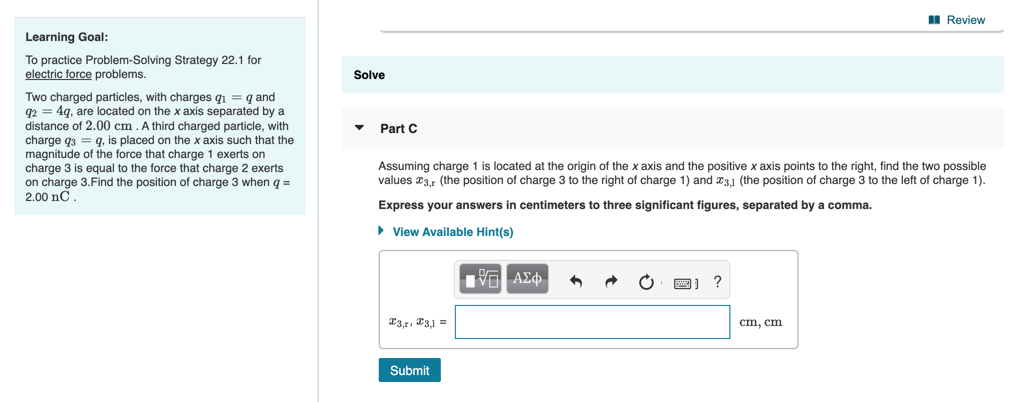 I Review Learning Goal To Practice Problem Solving Strategy 22 1 For Electric Force Problems Solve Part C Two Charged 1