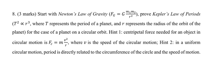 8 3 Marks Start With Newton S Law Of Gravity Fg G 22 Prove Kepler S Law Of Periods T R3 Where T Represents 1