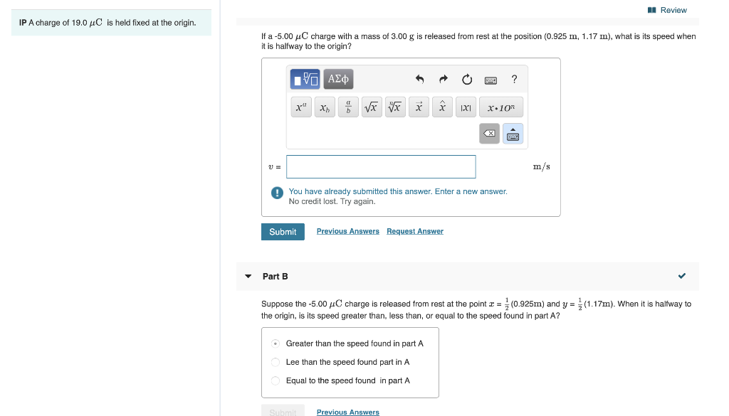 Ii Review Ip A Charge Of 19 0 Uc Is Held Fixed At The Origin If A 5 00 Uc Charge With A Mass Of 3 00 G Is Released Fro 1