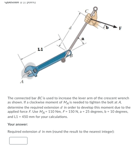 Question 111 Poll The Connected Bar Bc Is Used To Increase The Lever Arm Of The Crescent Wrench As Shown If A Clockwis 1