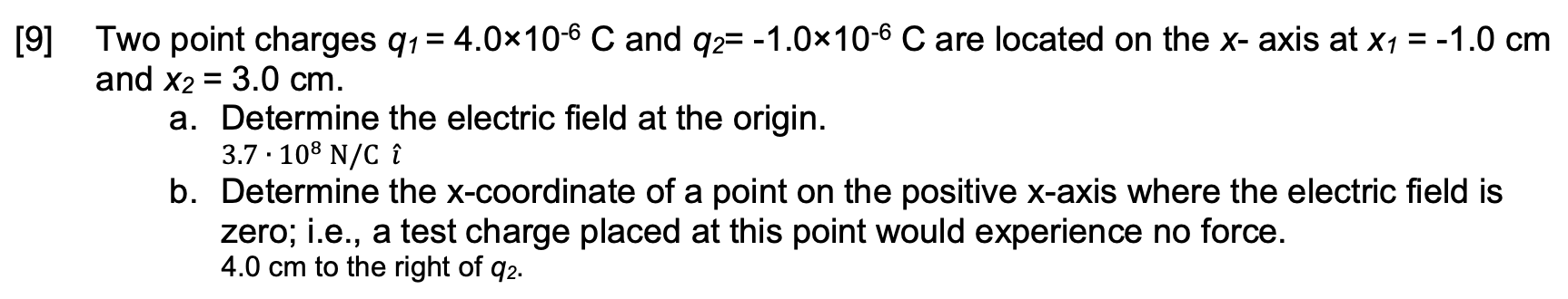 9 Two Point Charges Q1 4 0x10 6 C And 92 1 0x10 6 C Are Located On The X Axis At X1 1 0 Cm And X2 3 0 Cm A 1