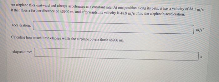 An Airplane Flies Eastward And Always Accelerates At A Constant Rate At One Position Along Its Path It Has A Velocity 1