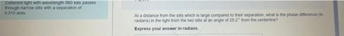 Coherent Light With Wavelength 580 Nm Passes Through Narrows With A Separation Of 0 310 Mm At A Distance From The Site W 1