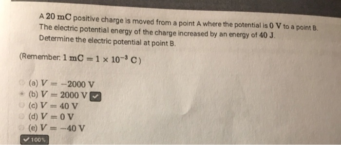 A 20 Mc Positive Charge Is Moved From A Point A Where The Potential Is 0 V To A Point B The Electric Potential Energy O 1