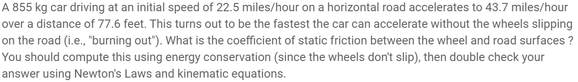 A 855 Kg Car Driving At An Initial Speed Of 22 5 Miles Hour On A Horizontal Road Accelerates To 43 7 Miles Hour Over A D 1