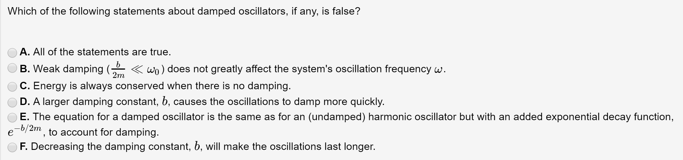 Which Of The Following Statements About Damped Oscillators If Any Is False O A All Of The Statements Are True Ob W 1