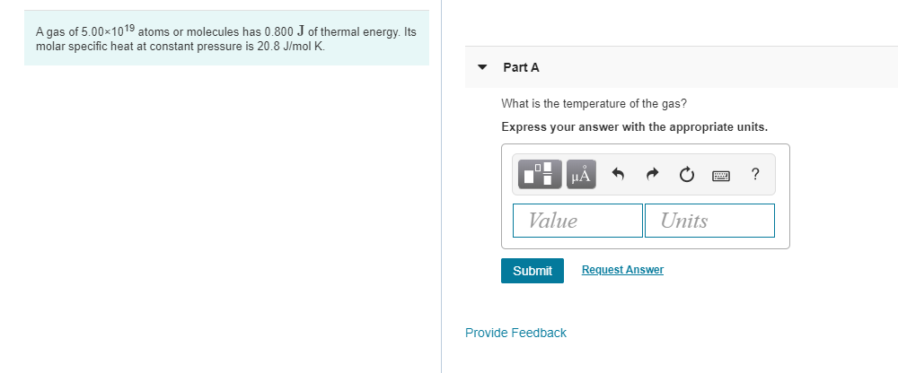 Agas Of 5 00x1019 Atoms Or Molecules Has 0 800 J Of Thermal Energy Its Molar Specific Heat At Constant Pressure Is 20 8 1
