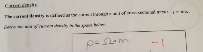 Current Density The Current Density Is Defined As The Current Through A Unit Of Cross Sectional Area J Env Derive T 1