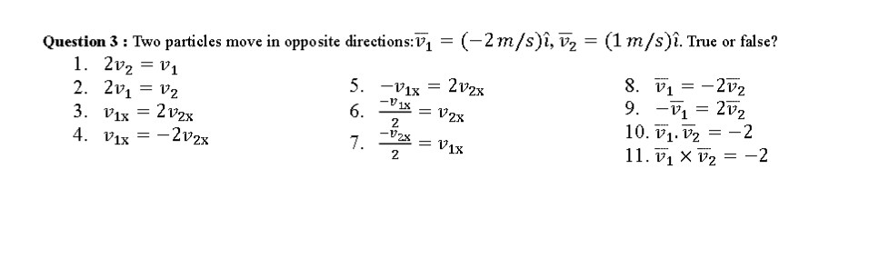 Question 3 Two Particles Move In Opposite Directions V1 2 M S I Vz 1 M S True Or False 1 2v2 V1 2 2v1 1