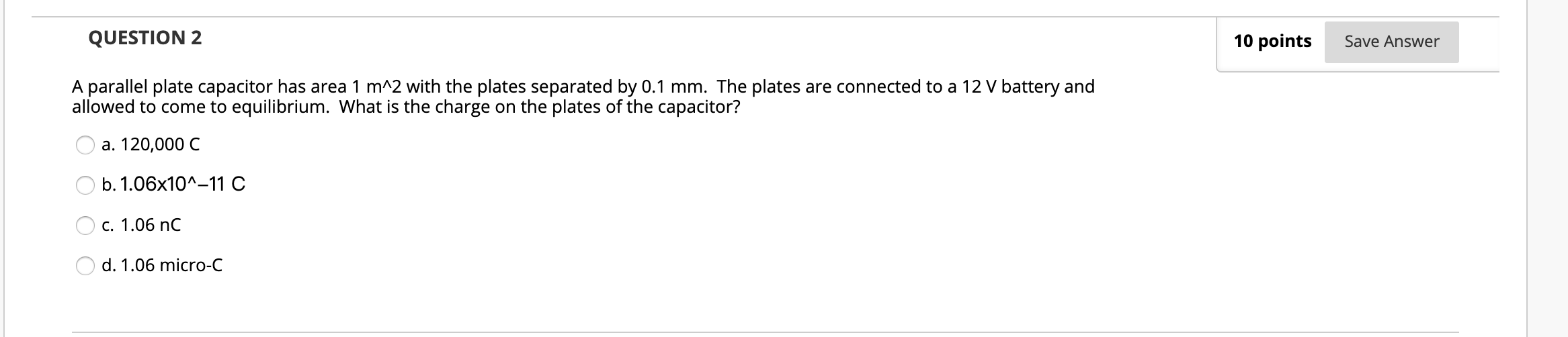 A Parallel Plate Capacitor Has Area 1 M 2 With The Plates Separated By 0 1 Mm The Plates Are Connected To A 12 V Batte 1