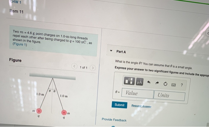 Hw 1 Item 11 Two M 4 6 G Point Charges On 1 0 M Long Threads Repel Each Other After Being Charged To Q 100 Nc As Sh 1
