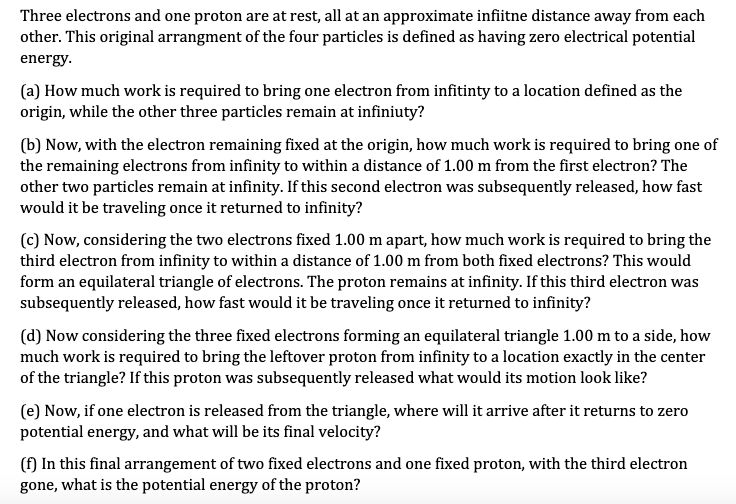 Three Electrons And One Proton Are At Rest All At An Approximate Infiitne Distance Away From Each Other This Original 1