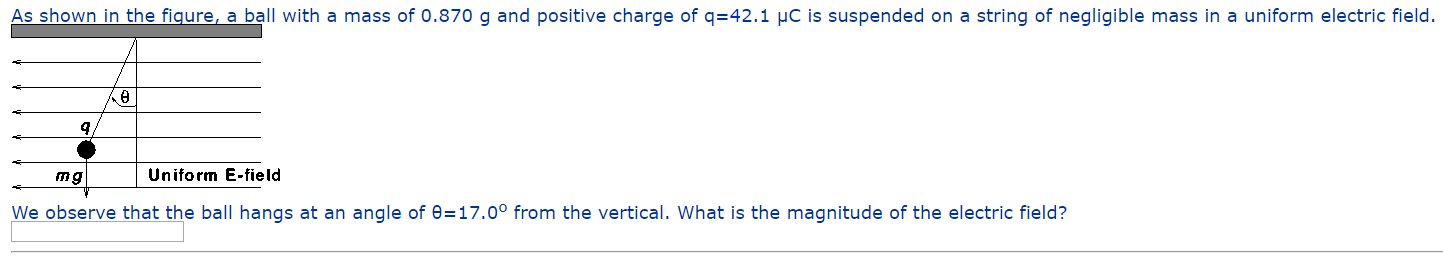 As Shown In The Figure A Ball With A Mass Of 0 870 G And Positive Charge Of Q 42 1 Uc Is Suspended On A String Of Negli 1