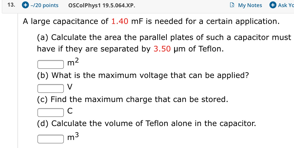 13 120 Points Oscolphys1 19 5 064 Xp My Notes Ask Yc A Large Capacitance Of 1 40 Mf Is Needed For A Certain Applica 1