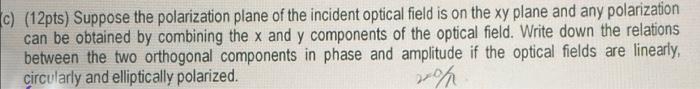 C 12pts Suppose The Polarization Plane Of The Incident Optical Field Is On The Xy Plane And Any Polarization Can Be O 1