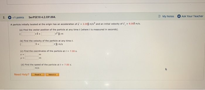 2 1 Points Serp5e10 4 2 Op 004 My Notes Ask Your Teacher A Particle Initially Located At The Origin Has An Accelerat 1