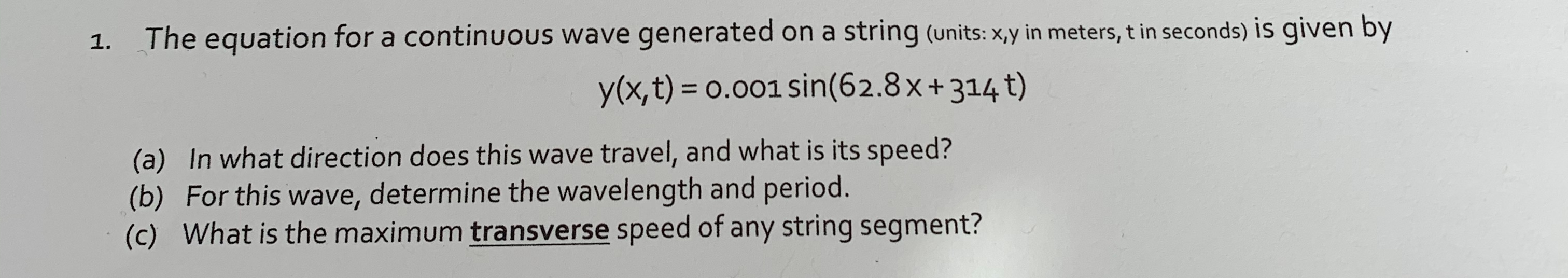 1 The Equation For A Continuous Wave Generated On A String Units X Y In Meters T In Seconds Is Given By Y X T 0 1