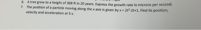 6 A Tree Grew To A Height Of 368 Ft In 20 Years Express The Growth Rate In Microns Per Second 7 The Position Of A Pa 1