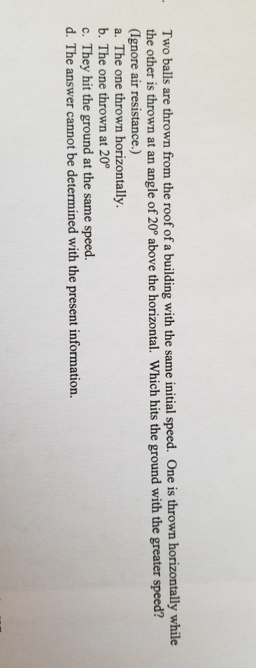 Two Balls Are Thrown From The Roof Of A Building With The Same Initial Speed One Is Thrown Horizontally While The Other 1