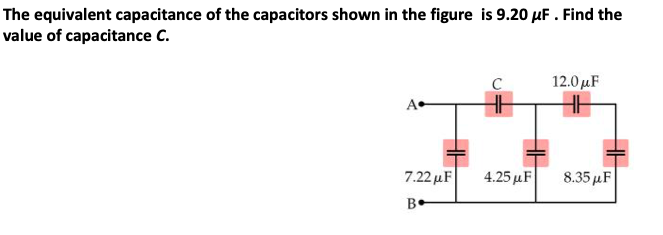 The Equivalent Capacitance Of The Capacitors Shown In The Figure Is 9 20 Uf Find The Value Of Capacitance C 12 0uf 7 2 1