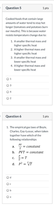 Question 5 1 Pts Cooked Foods That Contain Large Amounts Of Water Tend To Stay Hot Longer Tomatoes And Potatoes Burn Ou 1