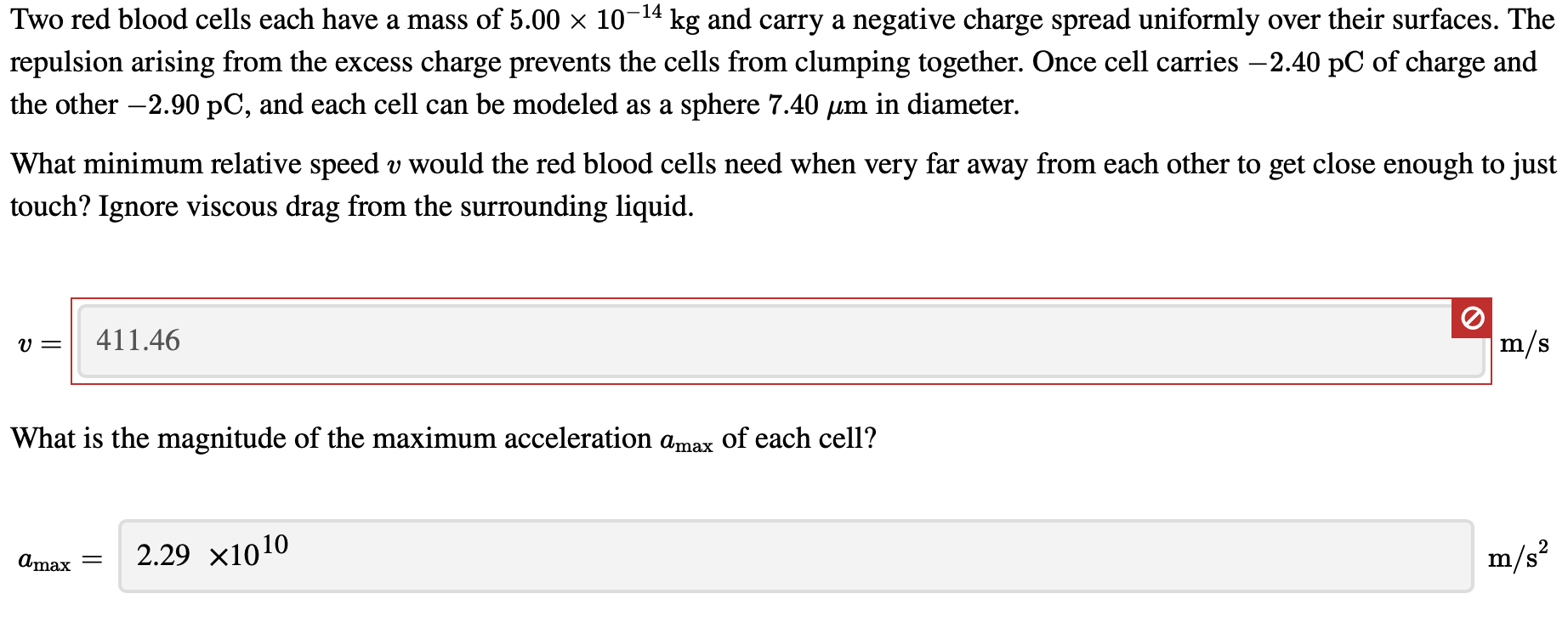 Two Red Blood Cells Each Have A Mass Of 5 00 X 10 14 Kg And Carry A Negative Charge Spread Uniformly Over Their Surfaces 1