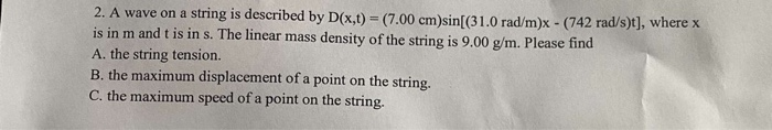 2 A Wave On A String Is Described By D X T 7 00 Cm Sin 31 0 Rad M X 742 Rad S T Where X Is In M And T Is In S 1