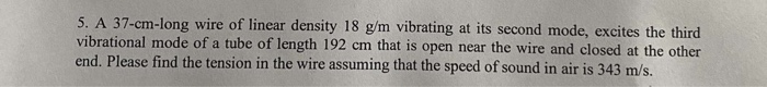 5 A 37 Cm Long Wire Of Linear Density 18 G M Vibrating At Its Second Mode Excites The Third Vibrational Mode Of A Tube 1