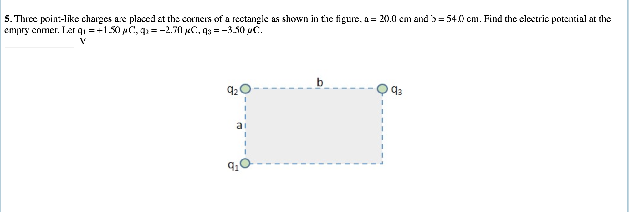 5 Three Point Like Charges Are Placed At The Corners Of A Rectangle As Shown In The Figure A 20 0 Cm And B 54 0 Cm 1