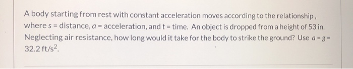 A Body Starting From Rest With Constant Acceleration Moves According To The Relationship Where S Distance A Accele 1