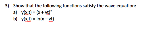 3 Show That The Following Functions Satisfy The Wave Equation A Y Xt X Vt B Y X T In X Vt 1