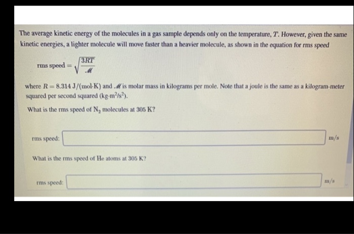The Average Kinetic Energy Of The Molecules In A Gas Sample Depends Only On The Temperature T However Given The Same 1