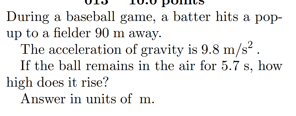 Uis 10 0 Poitus During A Baseball Game A Batter Hits A Pop Up To A Fielder 90 M Away The Acceleration Of Gravity Is 9 1